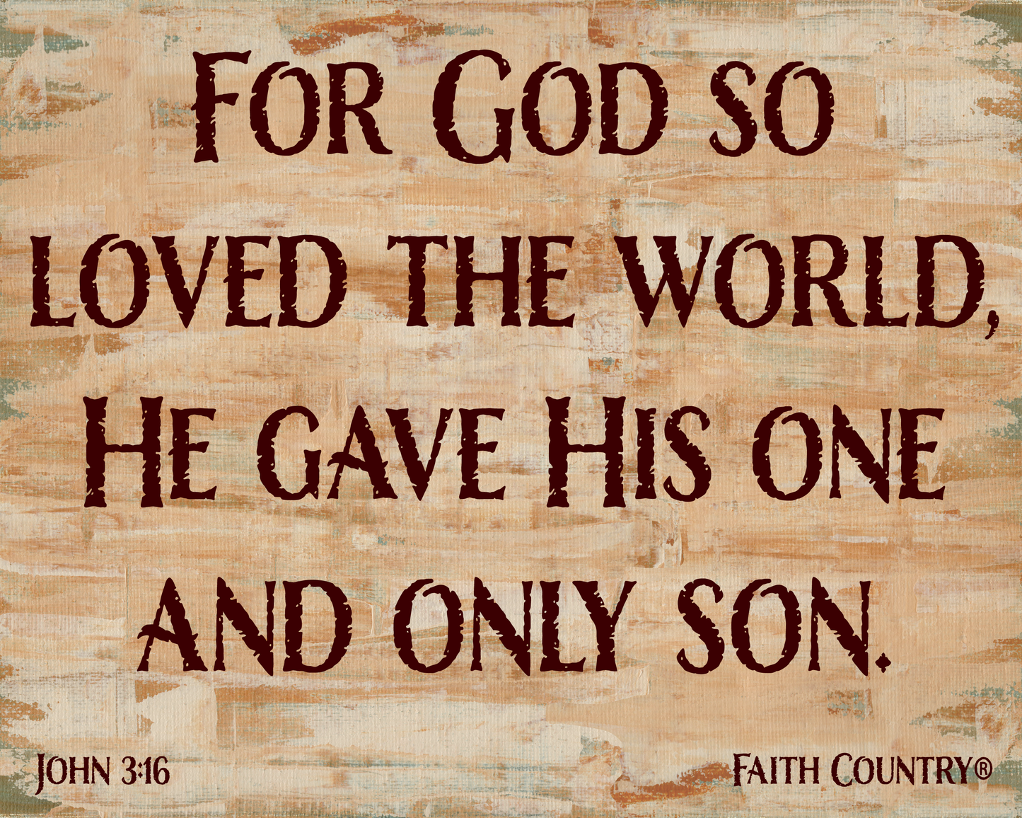 Canvas wall art featuring John 3:16 scripture, "For God so loved the world, He gave His one and only Son," in bold rustic lettering on a distressed tan background.