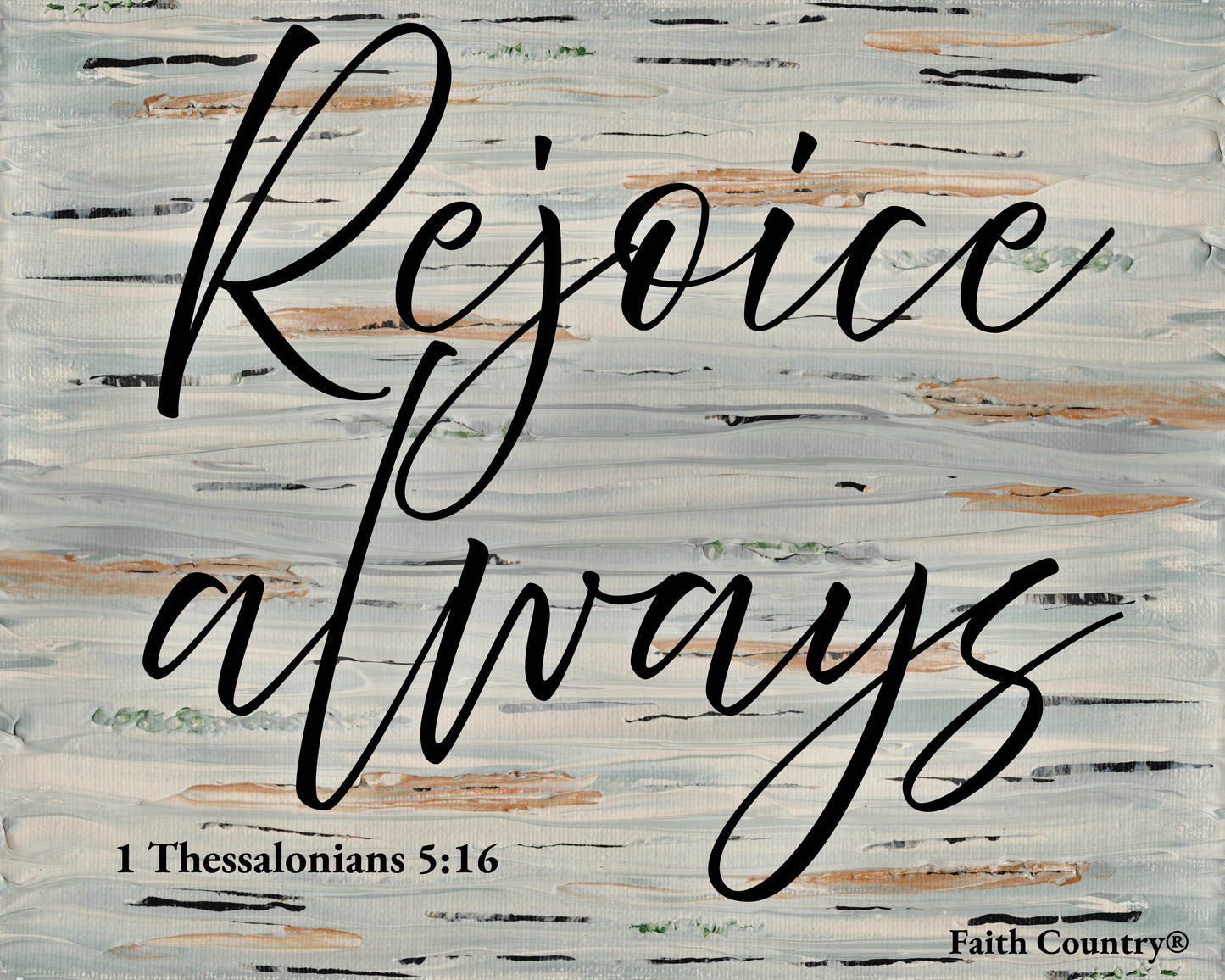 Faith Country scripture wall art print with 1 Thessalonians 5:16 and abstract strokes in soft neutrals