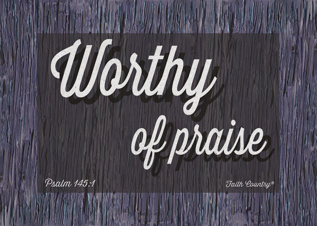 Worthy of Praise Art Card