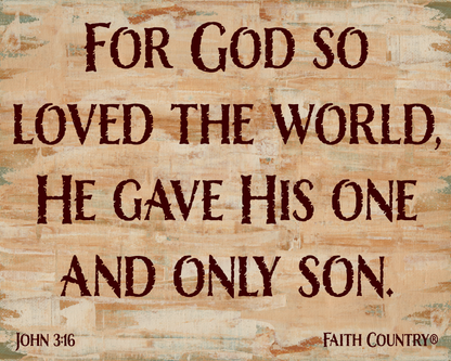 Canvas wall art featuring John 3:16 scripture, "For God so loved the world, He gave His one and only Son," in bold rustic lettering on a distressed tan background.