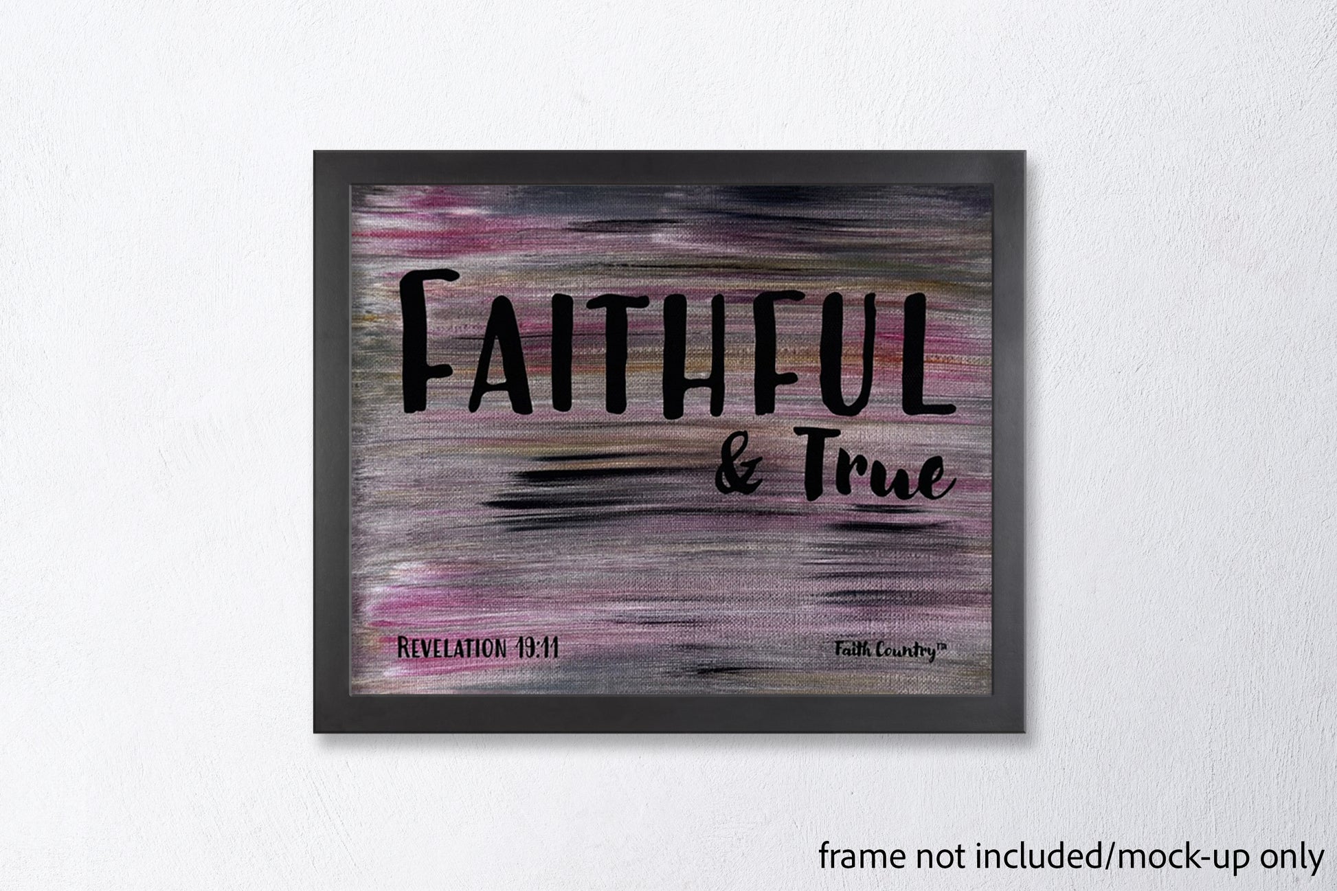 Mockup of 'Faithful & True' scripture-inspired wall art in a sleek black frame, styled on a clean white wall. Frame not included.