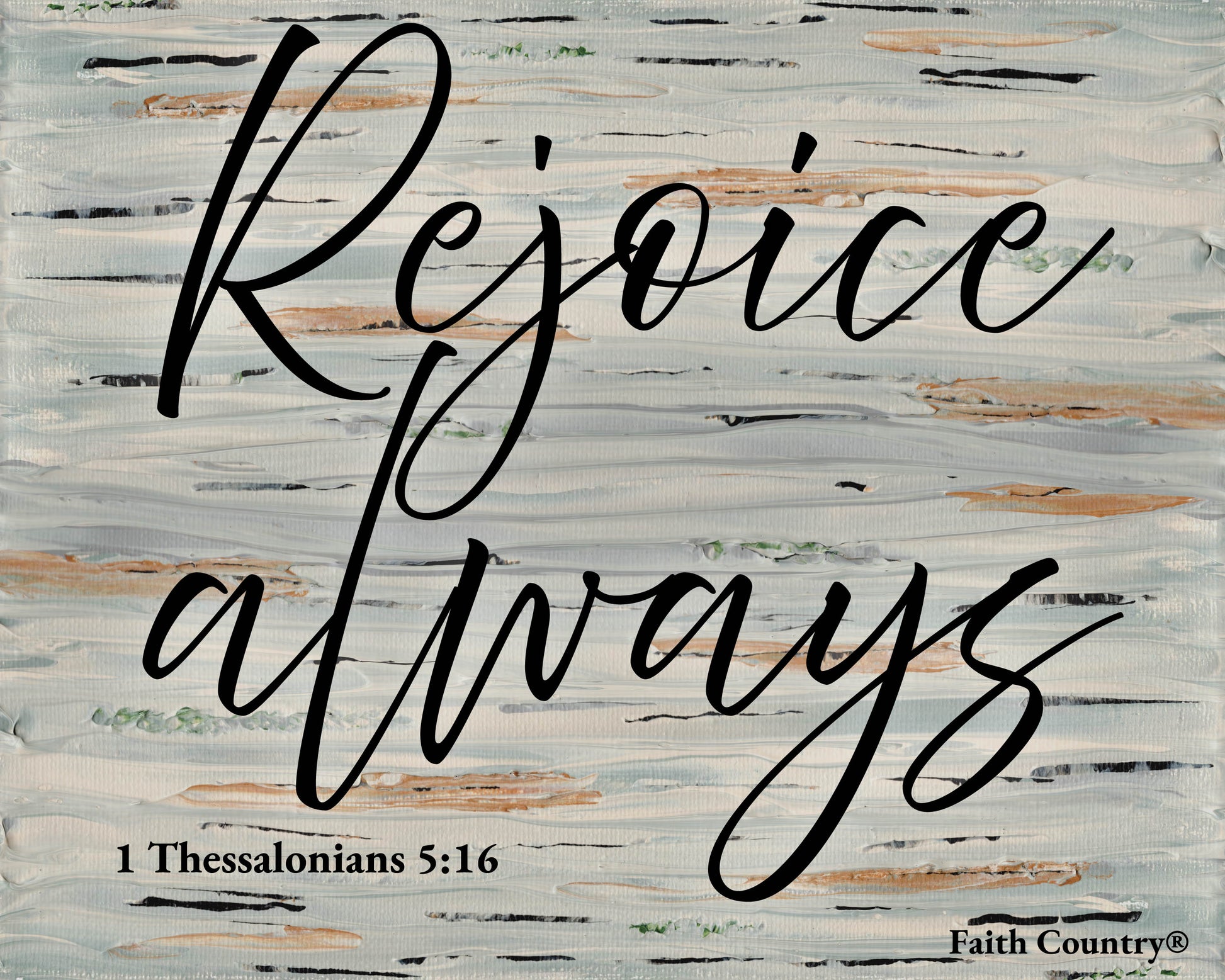 Faith Country scripture wall art print with 1 Thessalonians 5:16 and abstract strokes in soft neutrals