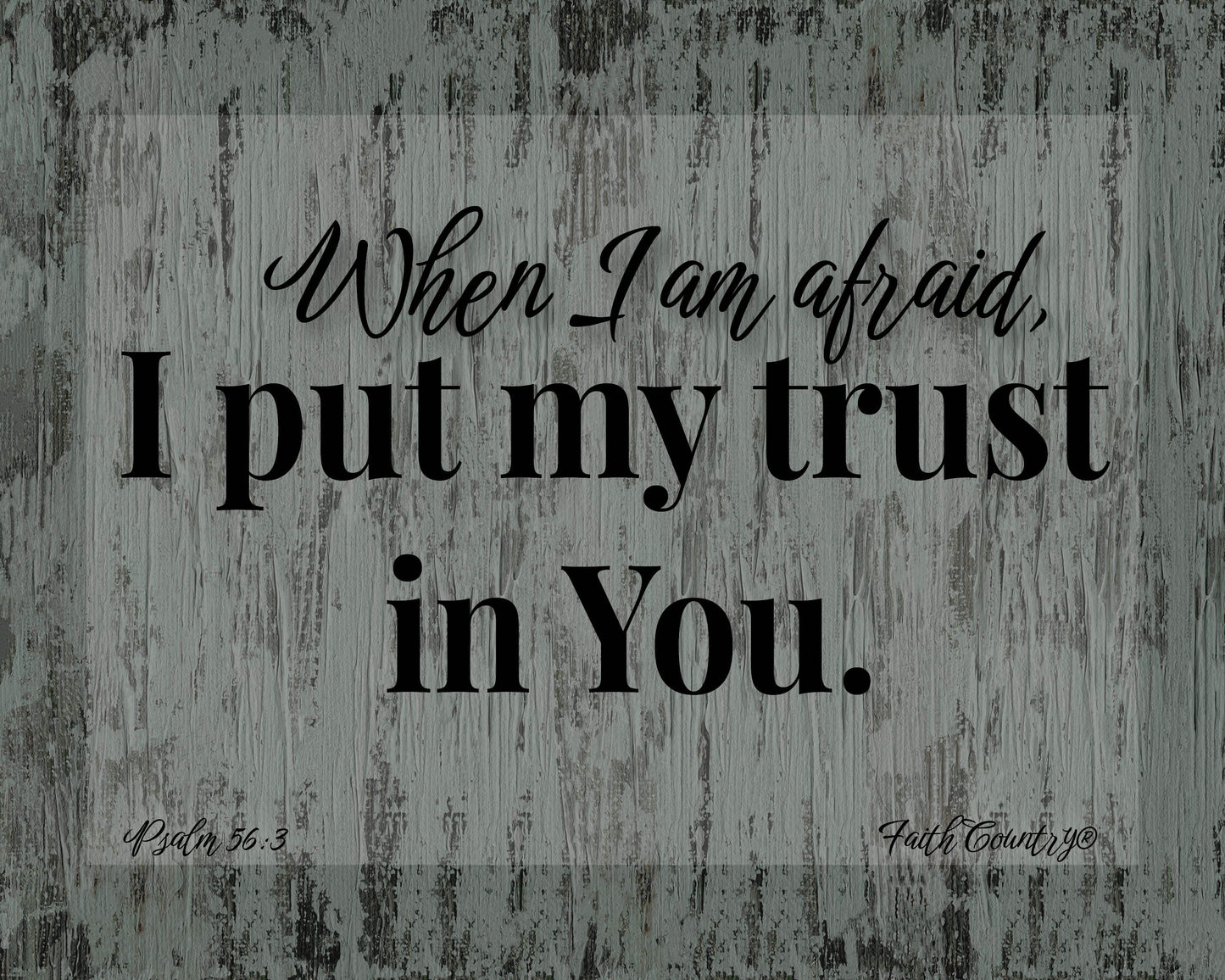 Full design of Christian wall art reading “When I Am Afraid, I Put My Trust in You” with rustic wood grain
