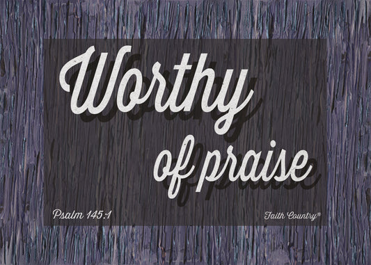 Psalm 145:1 Scripture Printable, Worthy of Praise Bible Verse Wall Art, Christian Worship Decor, Faith Home Art