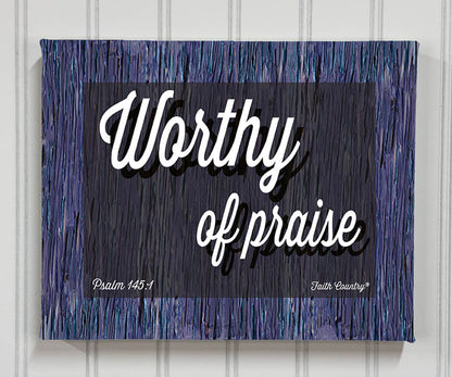 Christian wall art on canvas featuring “Worthy of Praise” from Psalm 145:1 in bold white script on a textured blue and purple background